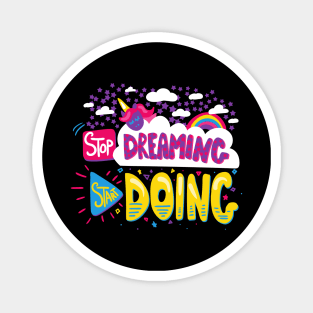 Stop Dreaming Start Doing Magnet